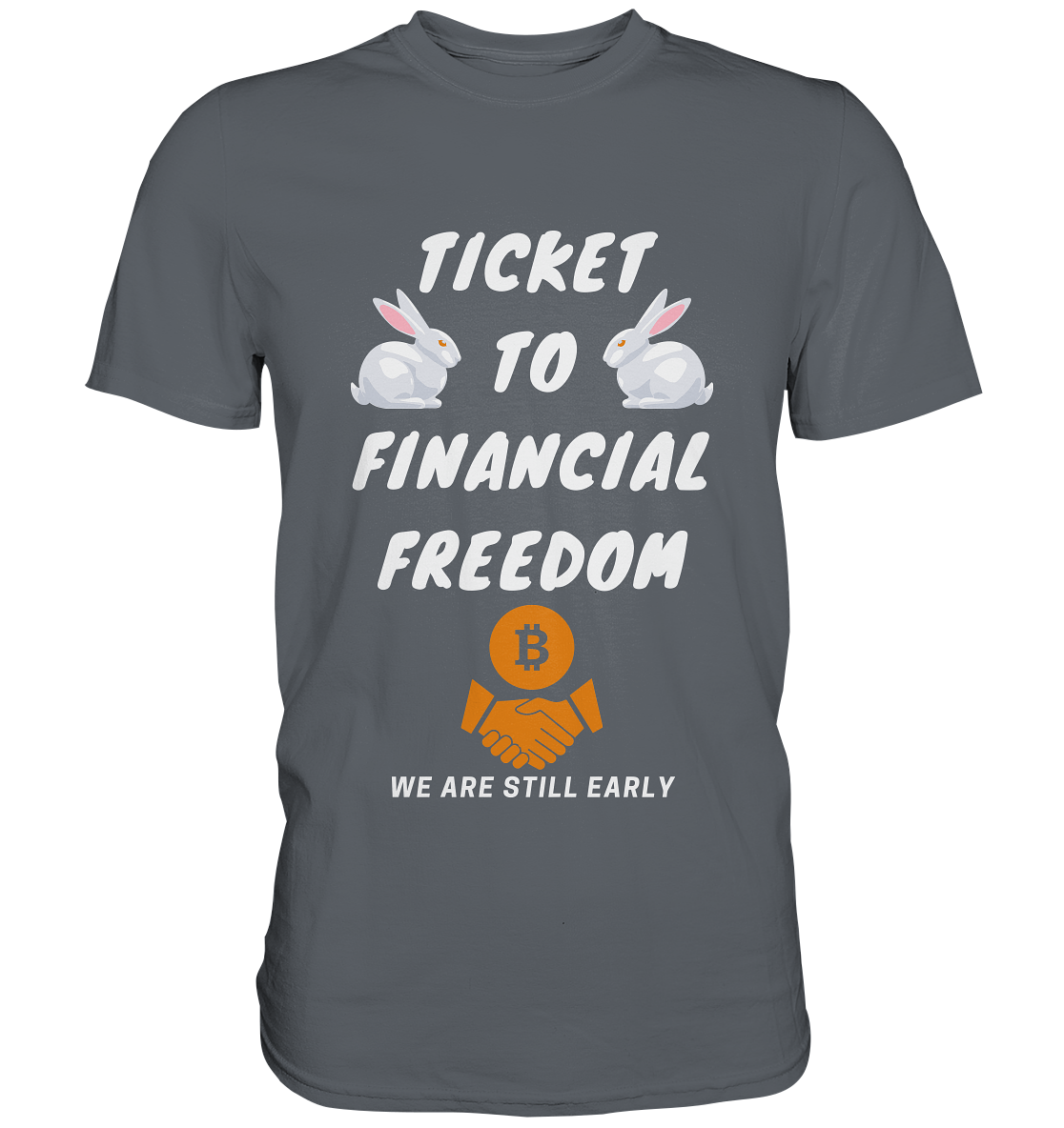 TICKET TO FINANCIAL FREEDOM (2 Bunny Version) We are still early - Classic Shirt