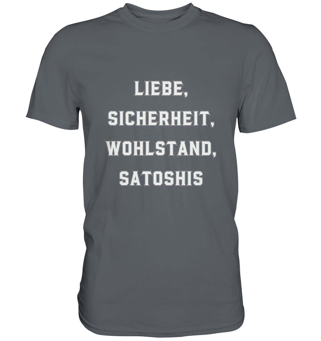 LIEBE, SICHERHEIT, WOHLSTAND, SATOSHIS - Classic Shirt