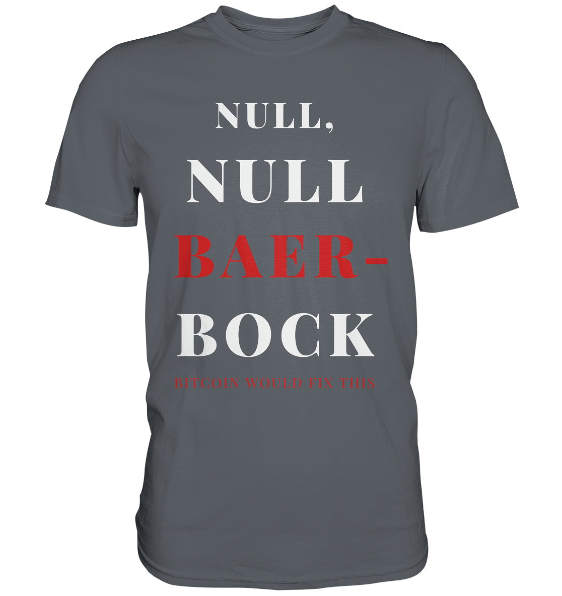 NULL, NULL BAER-BOCK - BITCOIN WOULD FIX... - STUDY BITCOIN   - Classic Shirt