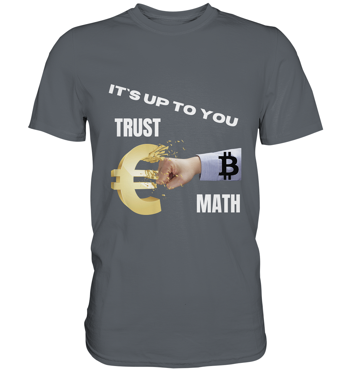 It`s up to you - TRUST or MATH - Classic Shirt