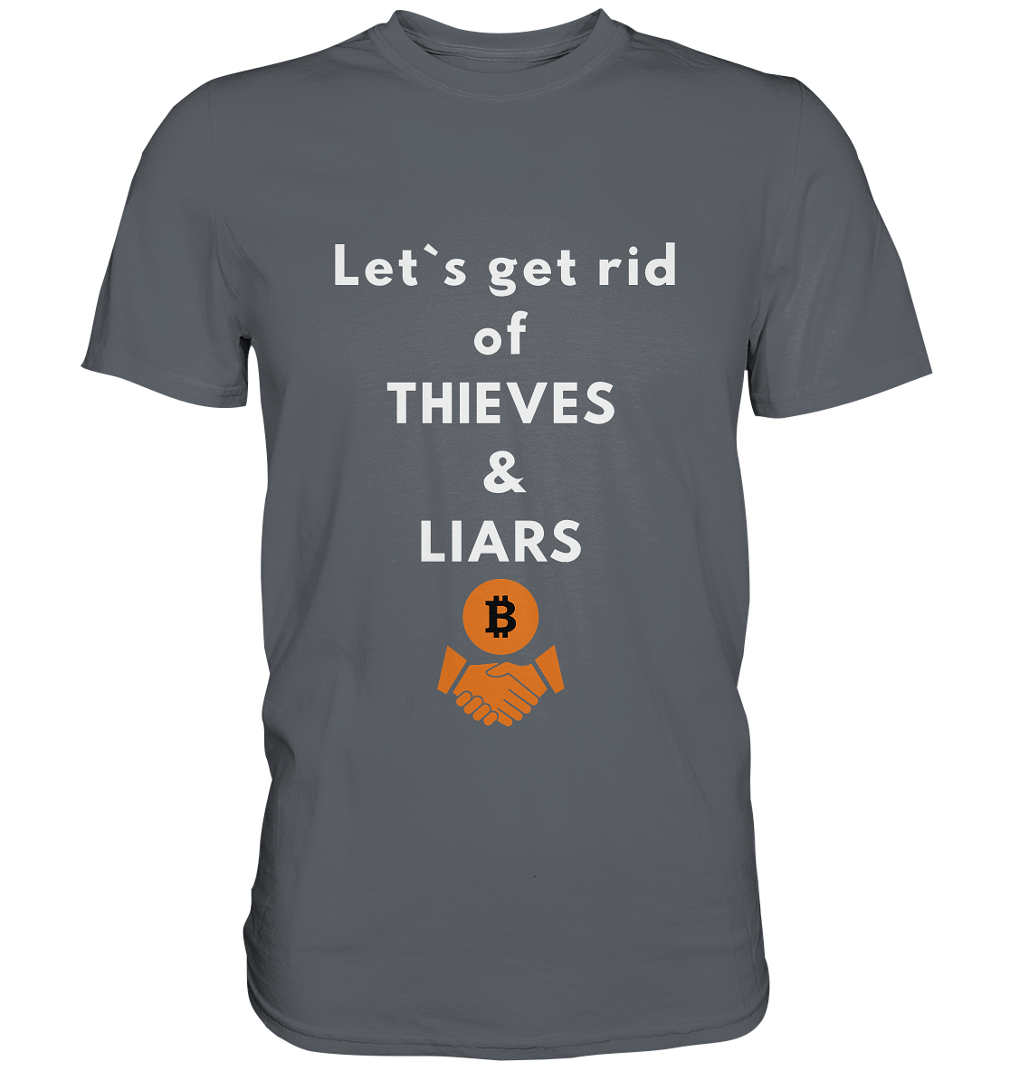 Let`s get rid of THIEVES & LIARS - Classic Shirt