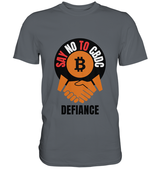 SAY NO TO CBDC - DEFIANCE (Var. rund + BTC handshake) - Classic Shirt