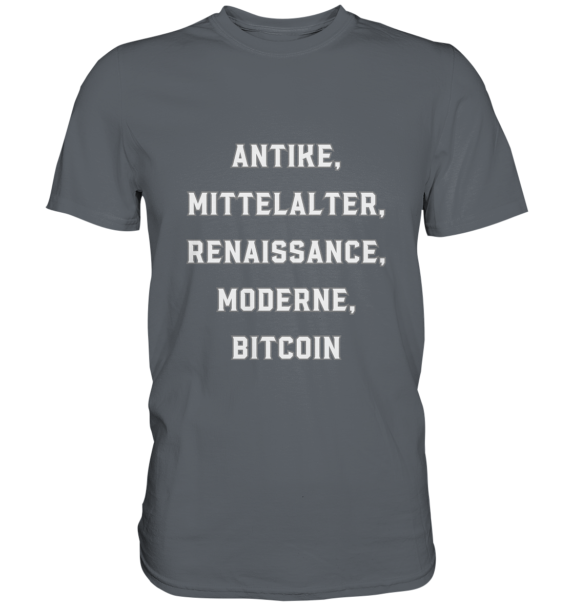 ANTIKE, MITTELALTER, RENAISSANCE, MODERNE, BITCOIN  - Classic Shirt