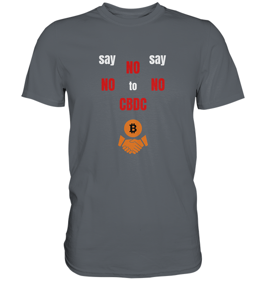 say NO NO NO to CBDC (+Bitcoin handshake)  - Var. weiss / rot - Classic Shirt