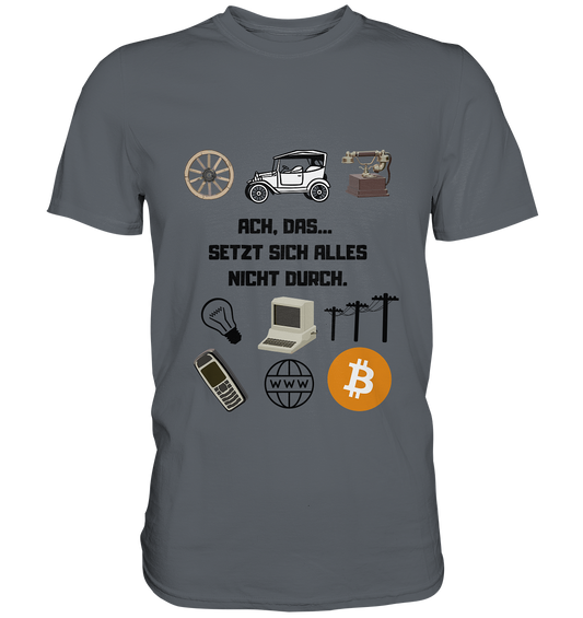 ACH, DAS SETZT SICH ALLES NICHT DURCH. (8 Grafiken, BTC Symbol) - Classic Shirt