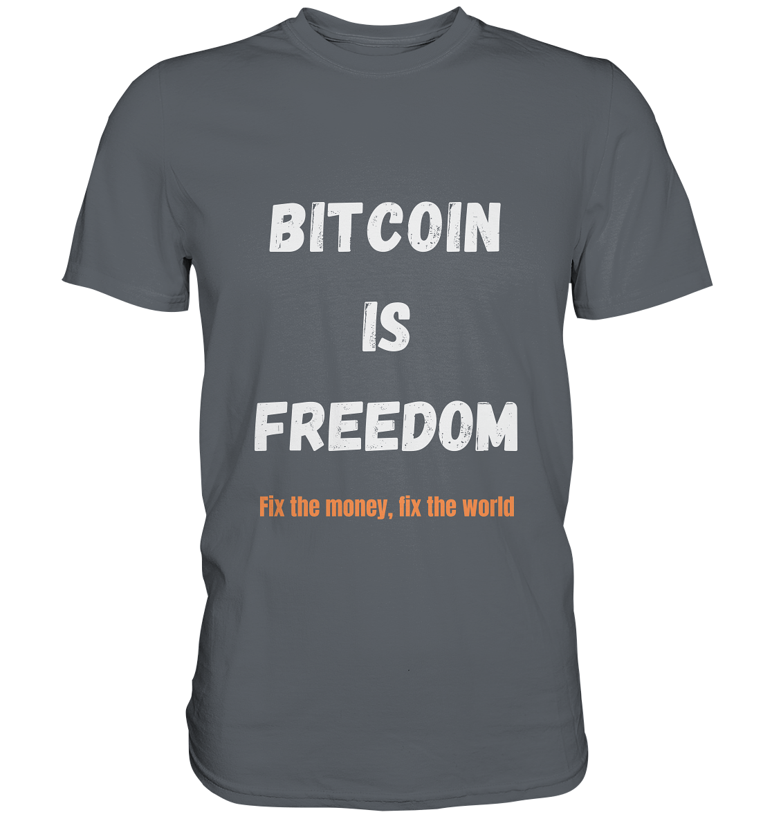 BITCOIN IS FREEDOM - Fix the money, fix the world - Classic Shirt