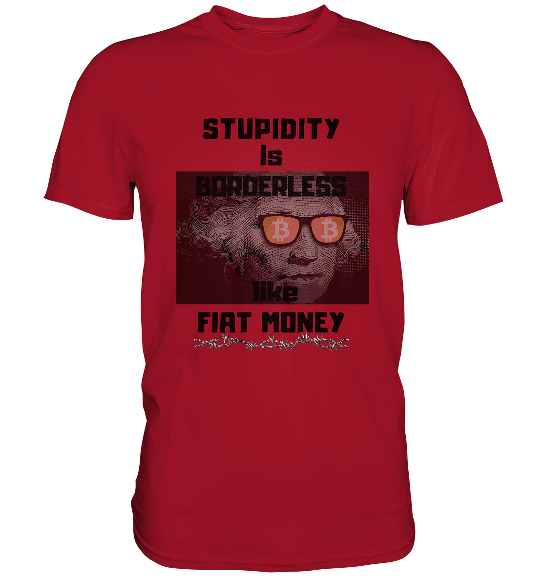 STUPIDITY is BORDERLESS like FIAT MONEY (G.Washington & BTC Brille) - Classic Shirt