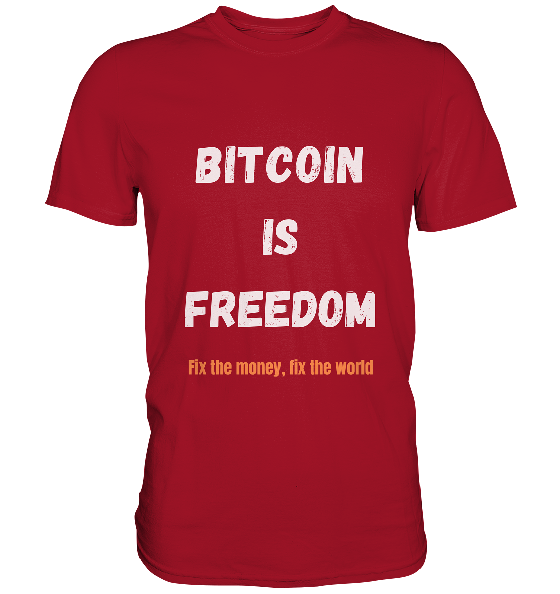 BITCOIN IS FREEDOM - Fix the money, fix the world - Classic Shirt