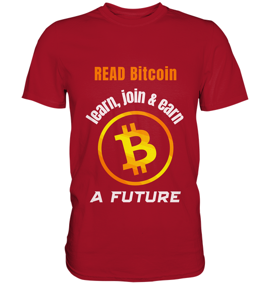 READ BITCOIN, learn & earn A FUTURE - Classic Shirt