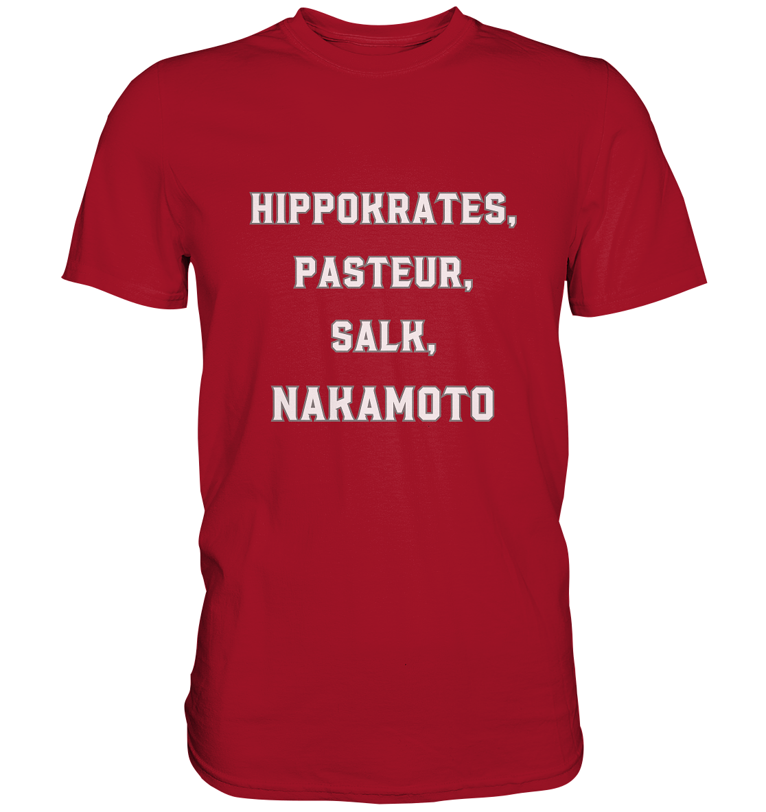 Hippokrates, Pasteur, Salk, Nakamoto - Classic Shirt