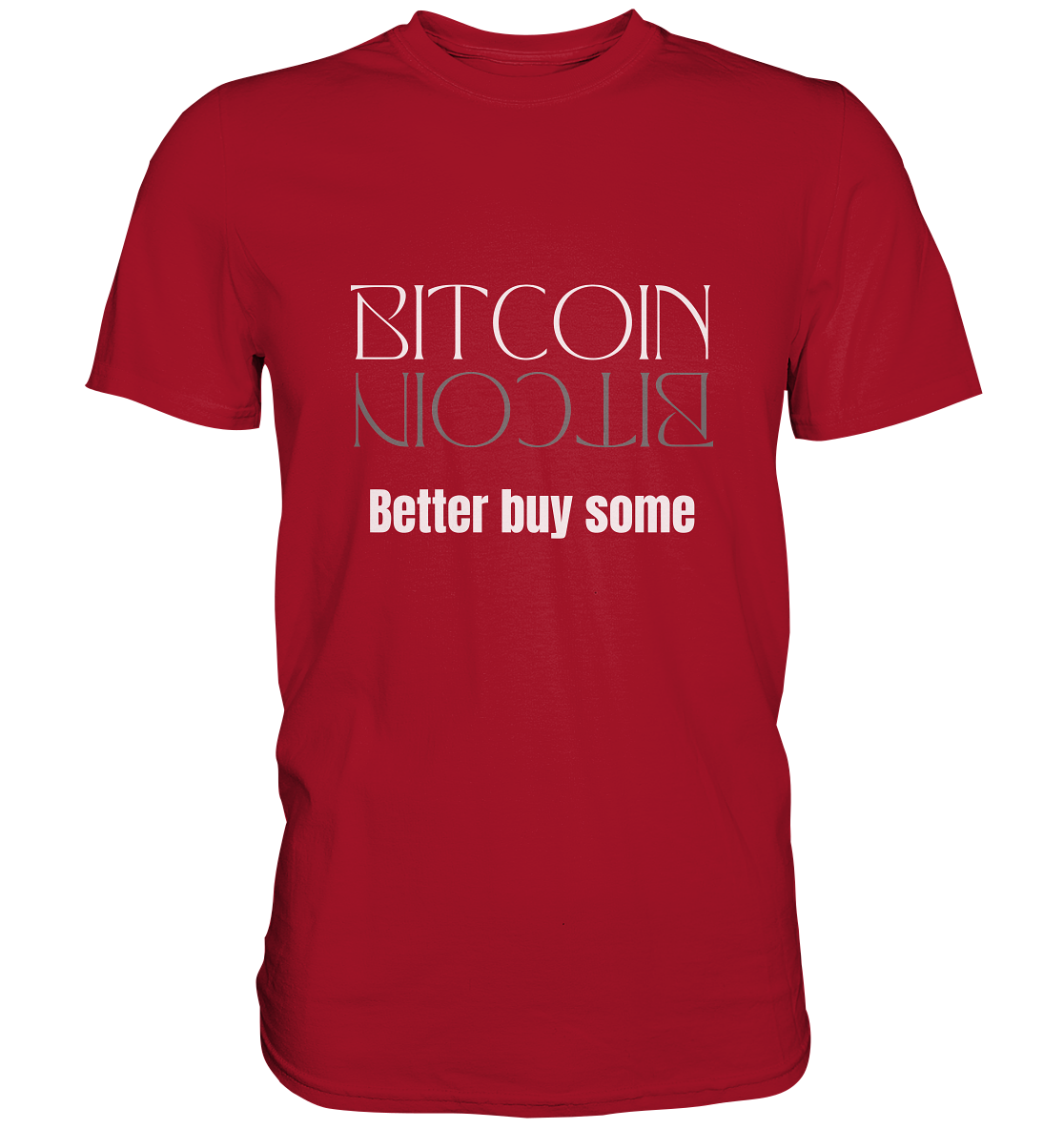 BITCOIN better buy some (Text only Version)  - Classic Shirt