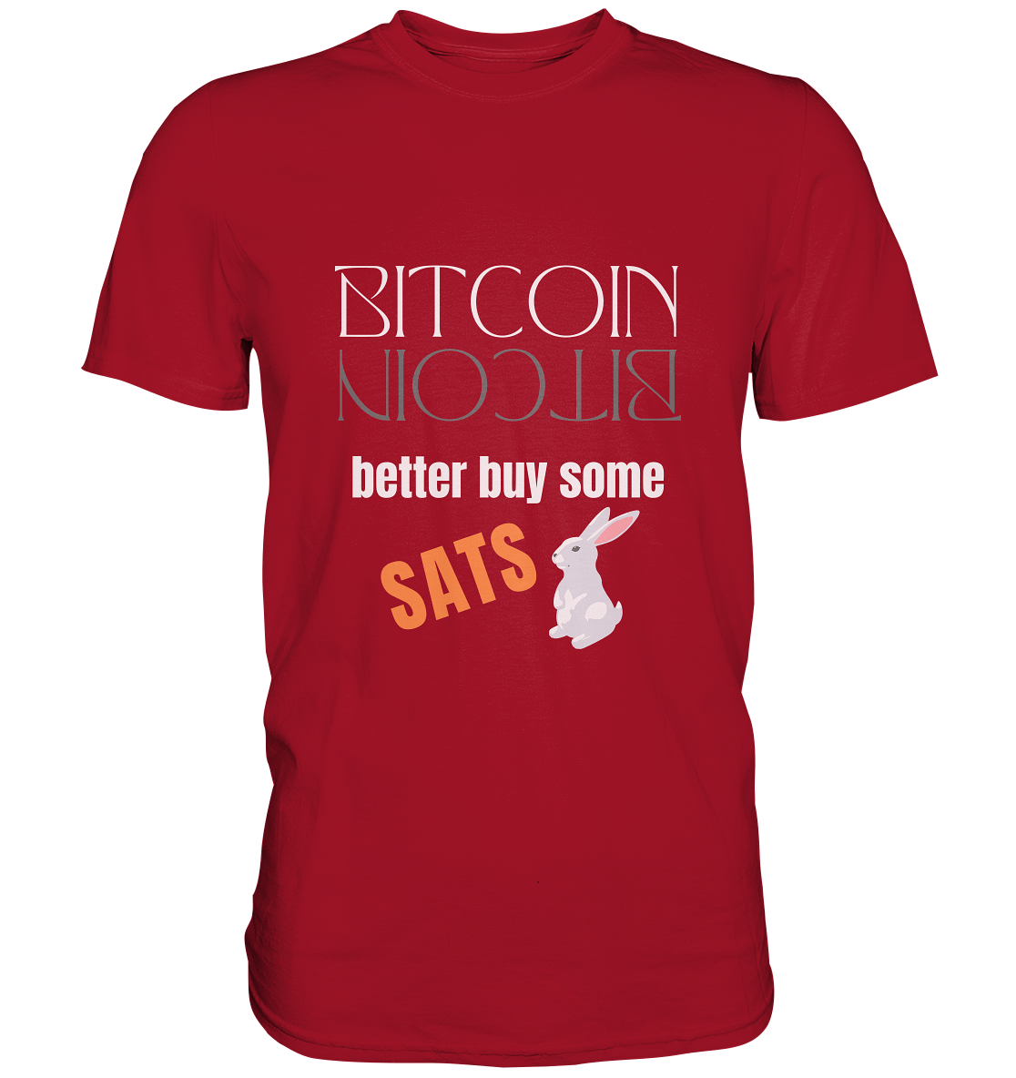 BITCOIN better buy some SATS - (Spiegelschrift & Bunny Version)  - Classic Shirt