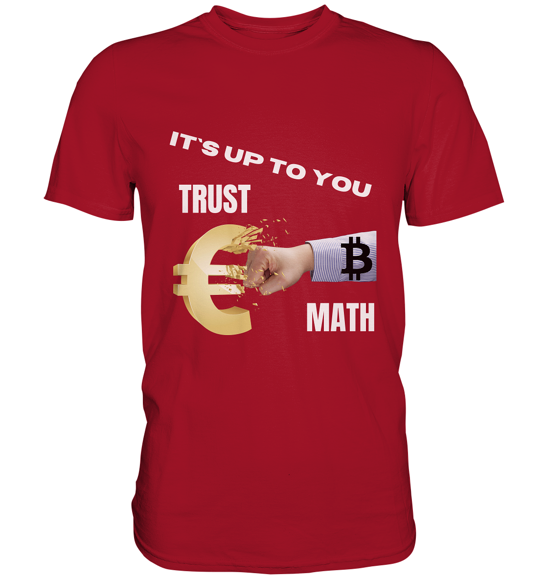 It`s up to you - TRUST or MATH - Classic Shirt