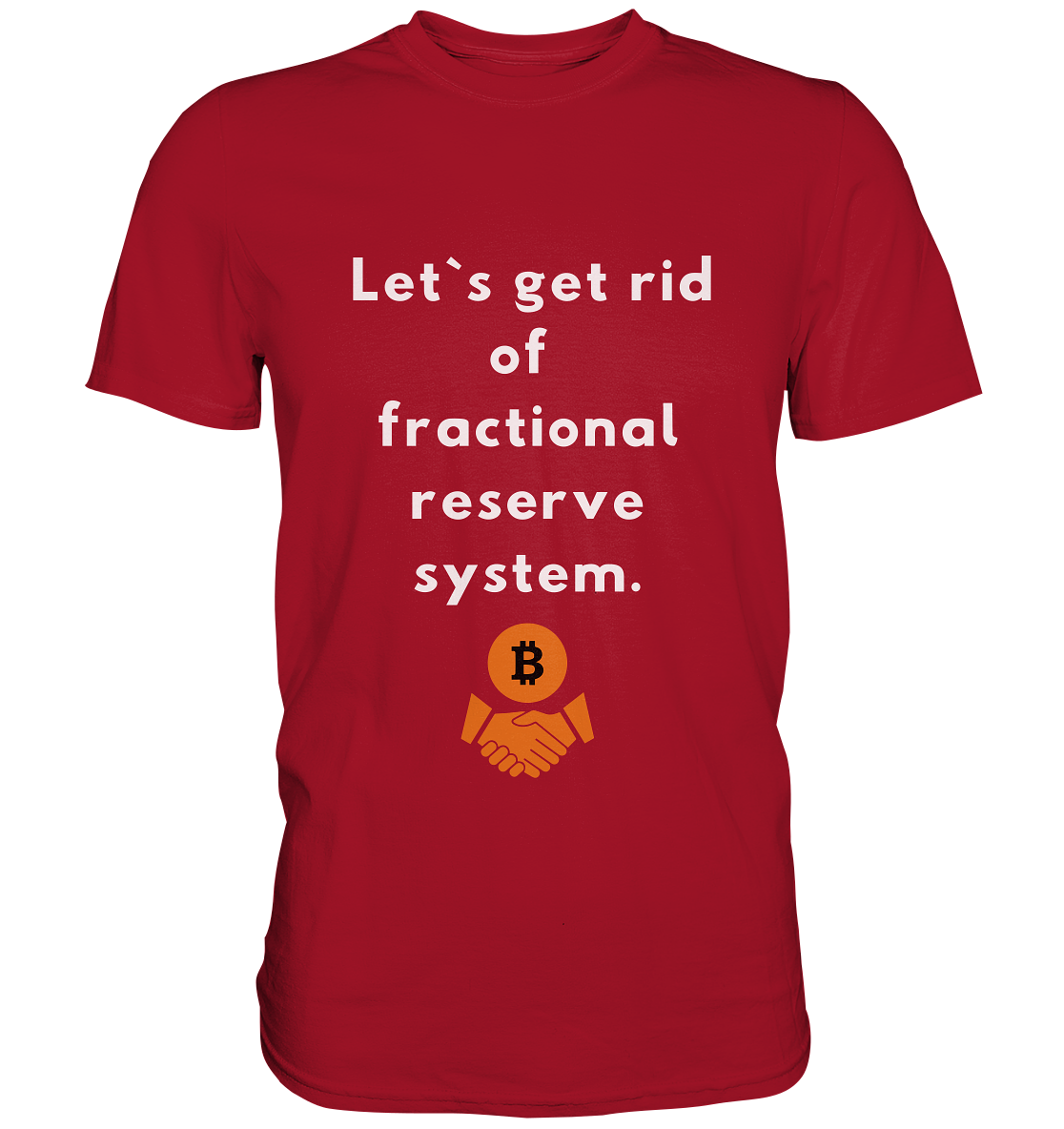 Let`s get rid of fractional reserve system  - Classic Shirt