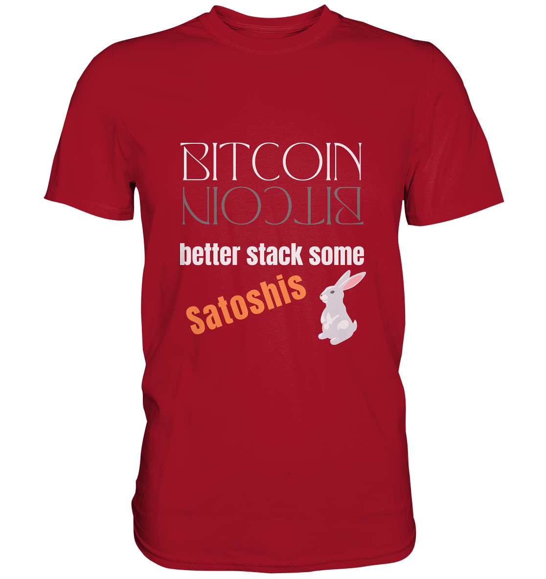 BITCOIN BETTER STACK SOME Satoshis - (Spiegelschrift & Bunny Version) - Classic Shirt