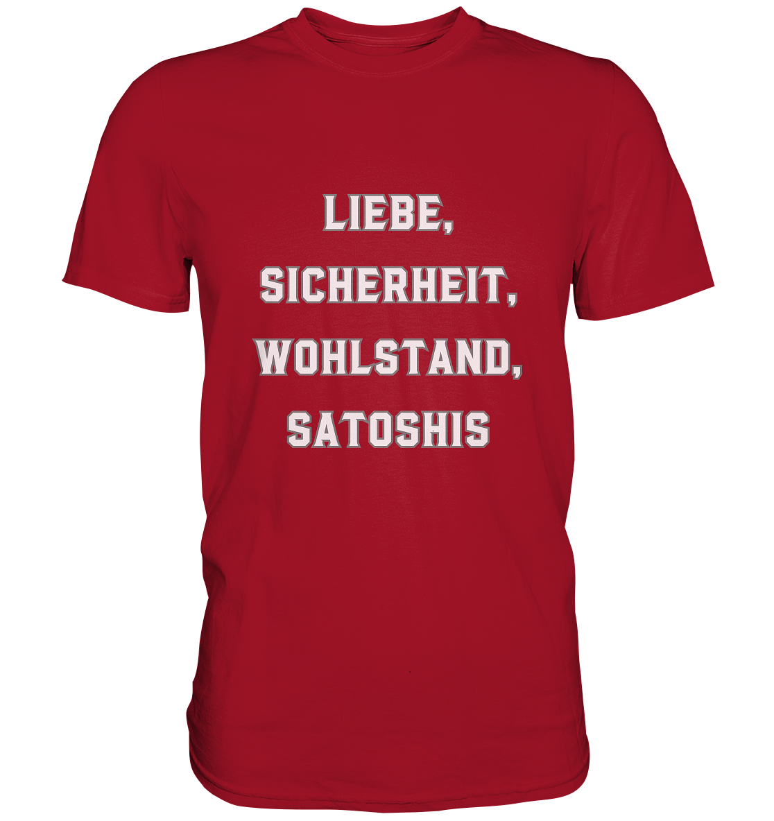 LIEBE, SICHERHEIT, WOHLSTAND, SATOSHIS - Classic Shirt