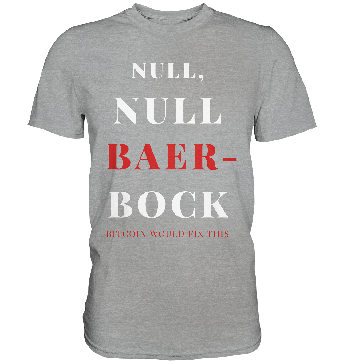 NULL, NULL BAER-BOCK - BITCOIN WOULD FIX... - STUDY BITCOIN   - Classic Shirt