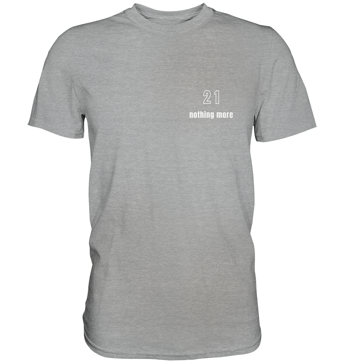 Minimalistisch - 21 nothing more - Classic Shirt