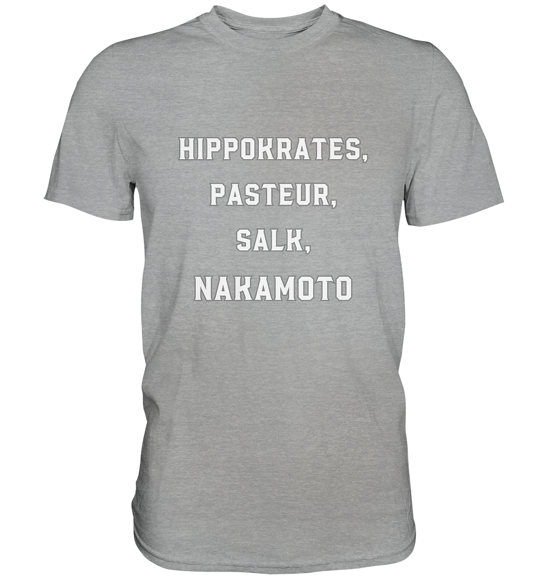 Hippokrates, Pasteur, Salk, Nakamoto - Classic Shirt