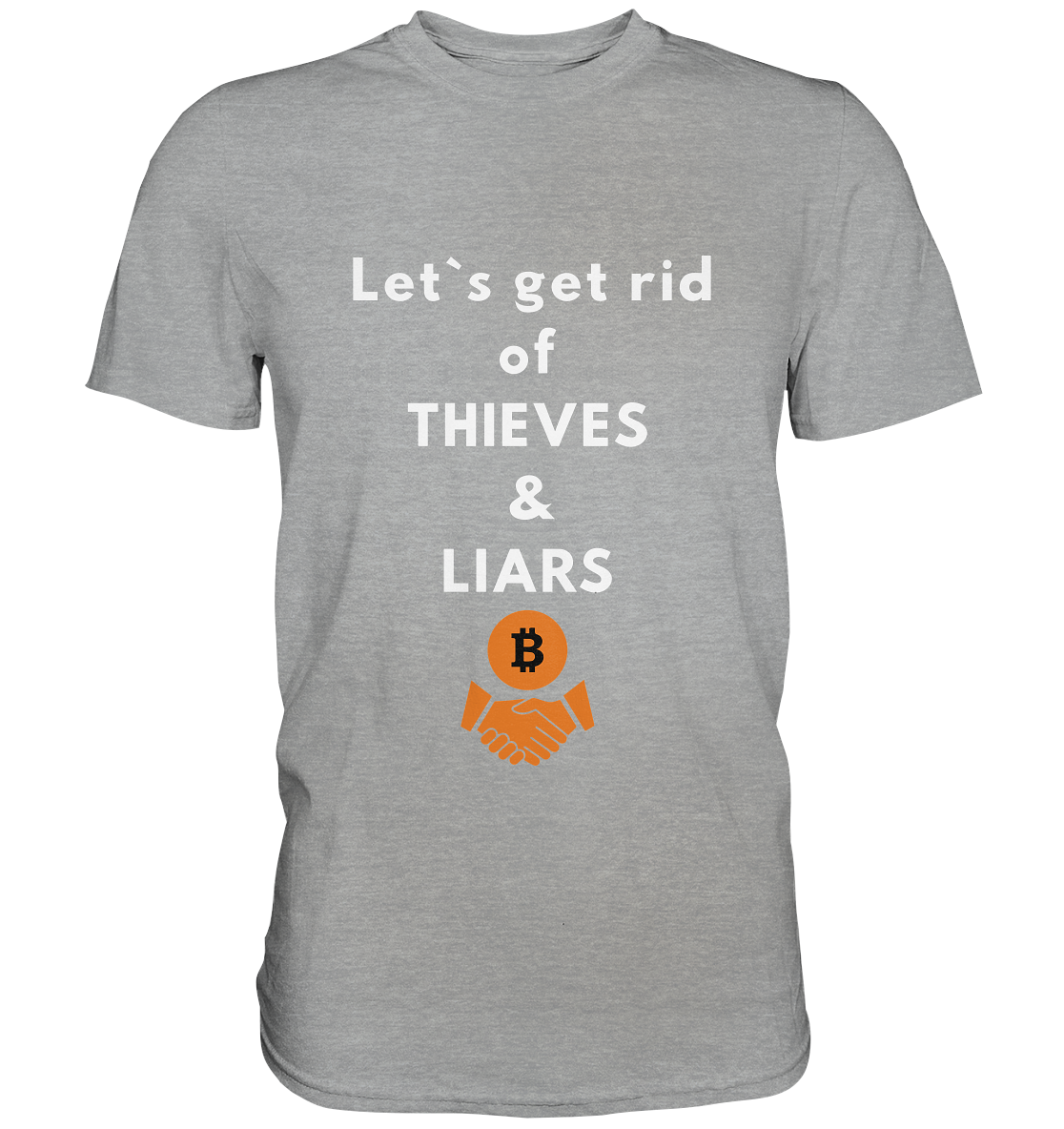 Let`s get rid of THIEVES & LIARS - Classic Shirt