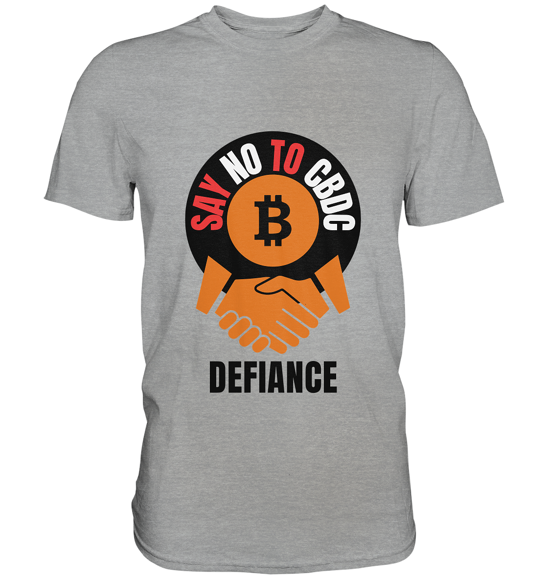 SAY NO TO CBDC - DEFIANCE (Var. rund + BTC handshake) - Classic Shirt