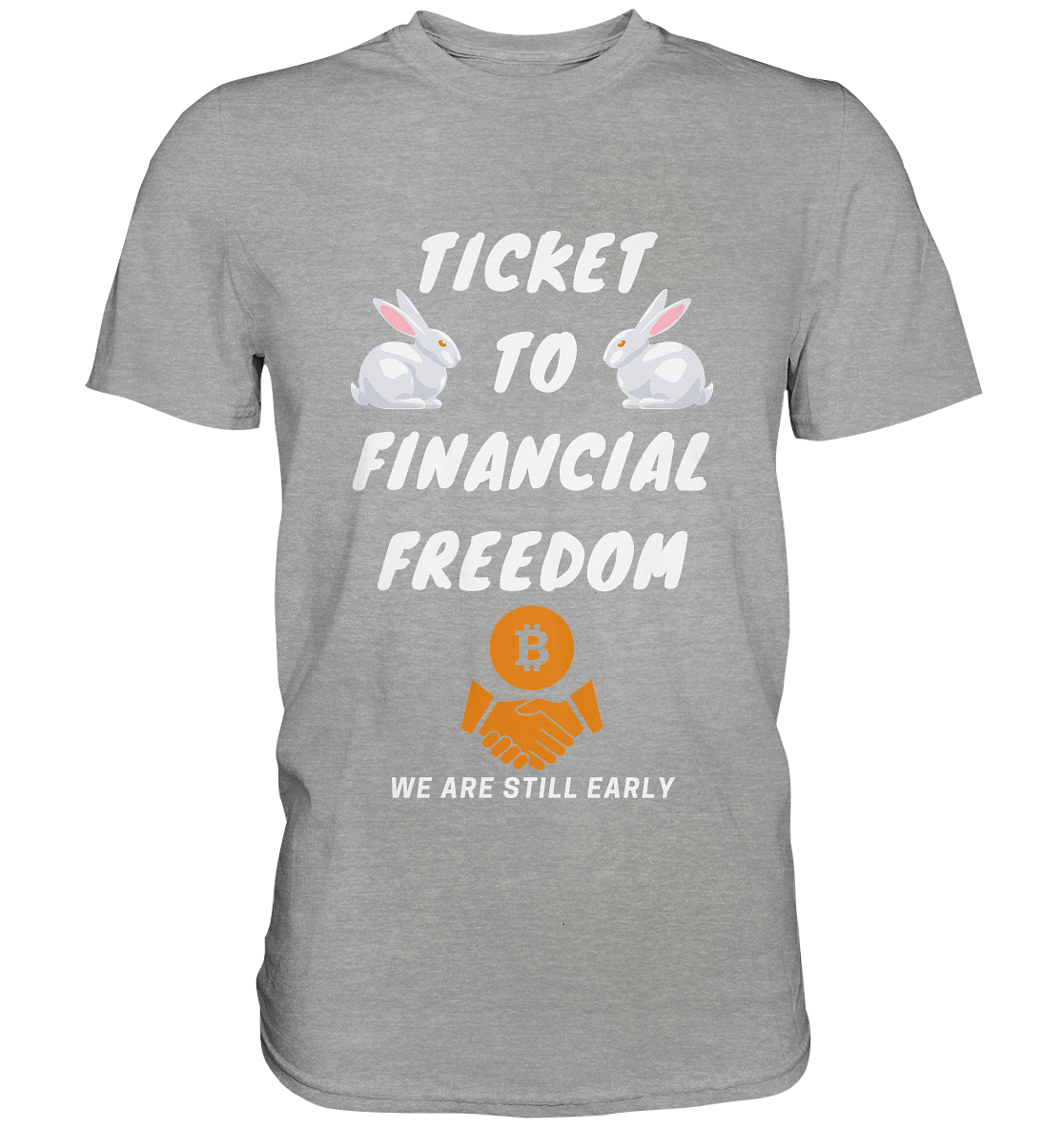 TICKET TO FINANCIAL FREEDOM (2 Bunny Version) We are still early - Classic Shirt