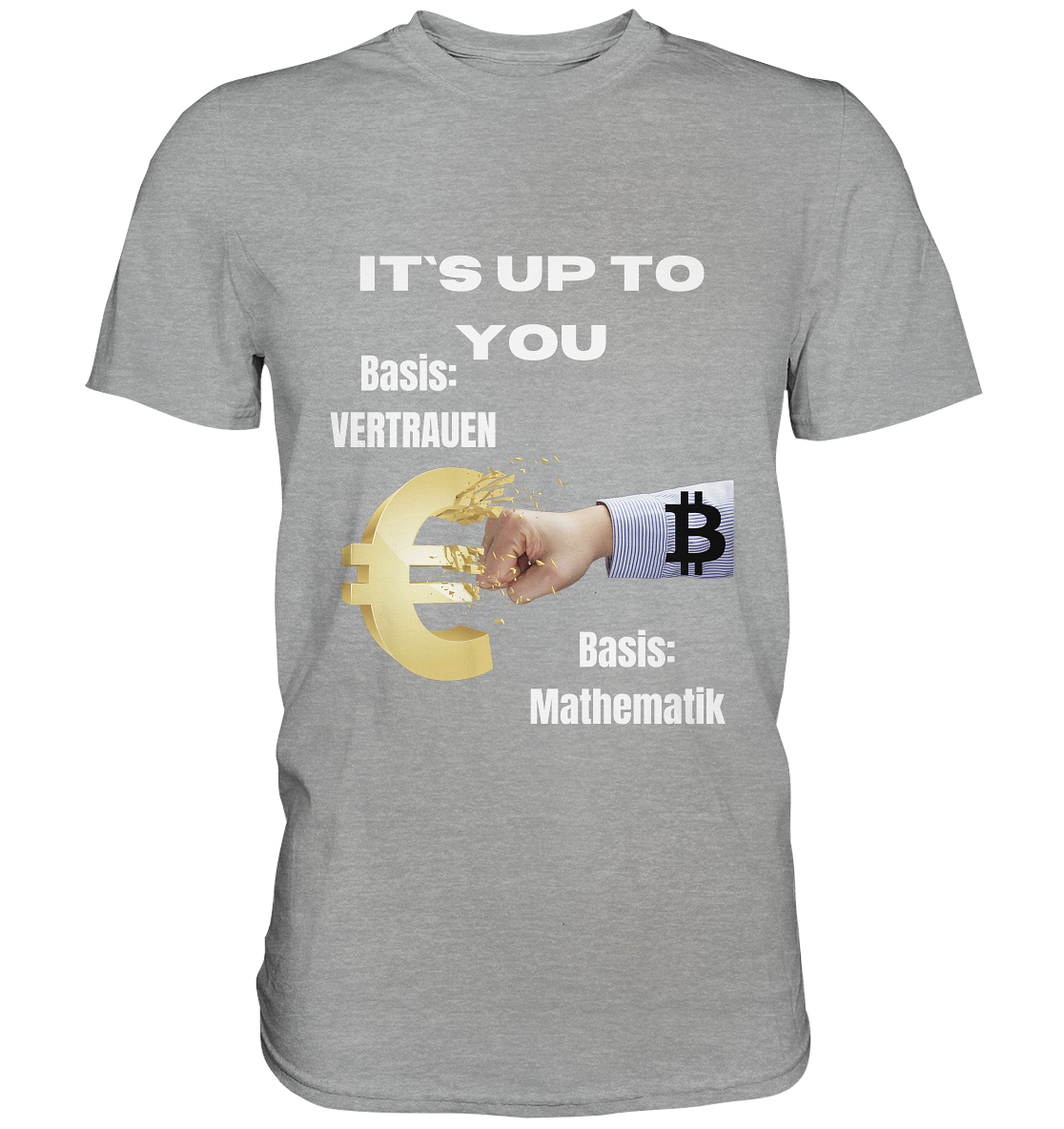 It`s up to you - Basis: Vertrauen / Mathematik - Classic Shirt