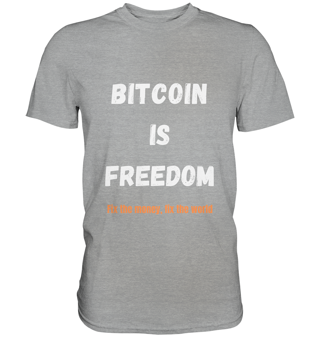 BITCOIN IS FREEDOM - Fix the money, fix the world - Classic Shirt