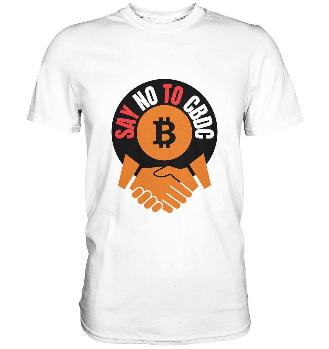 SAY NO TO CBDC - (Var. rund, gebogen BTC handshake) - Classic Shirt