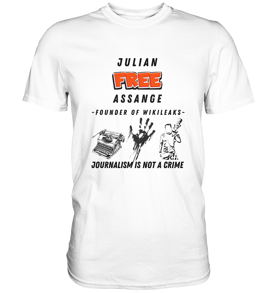 FREE JULIAN ASSANGE - FOUNDER OF WIKILEAKS - JOURNALISM IS NOT A CRIME (3 GRAFIKEN) - Classic Shirt