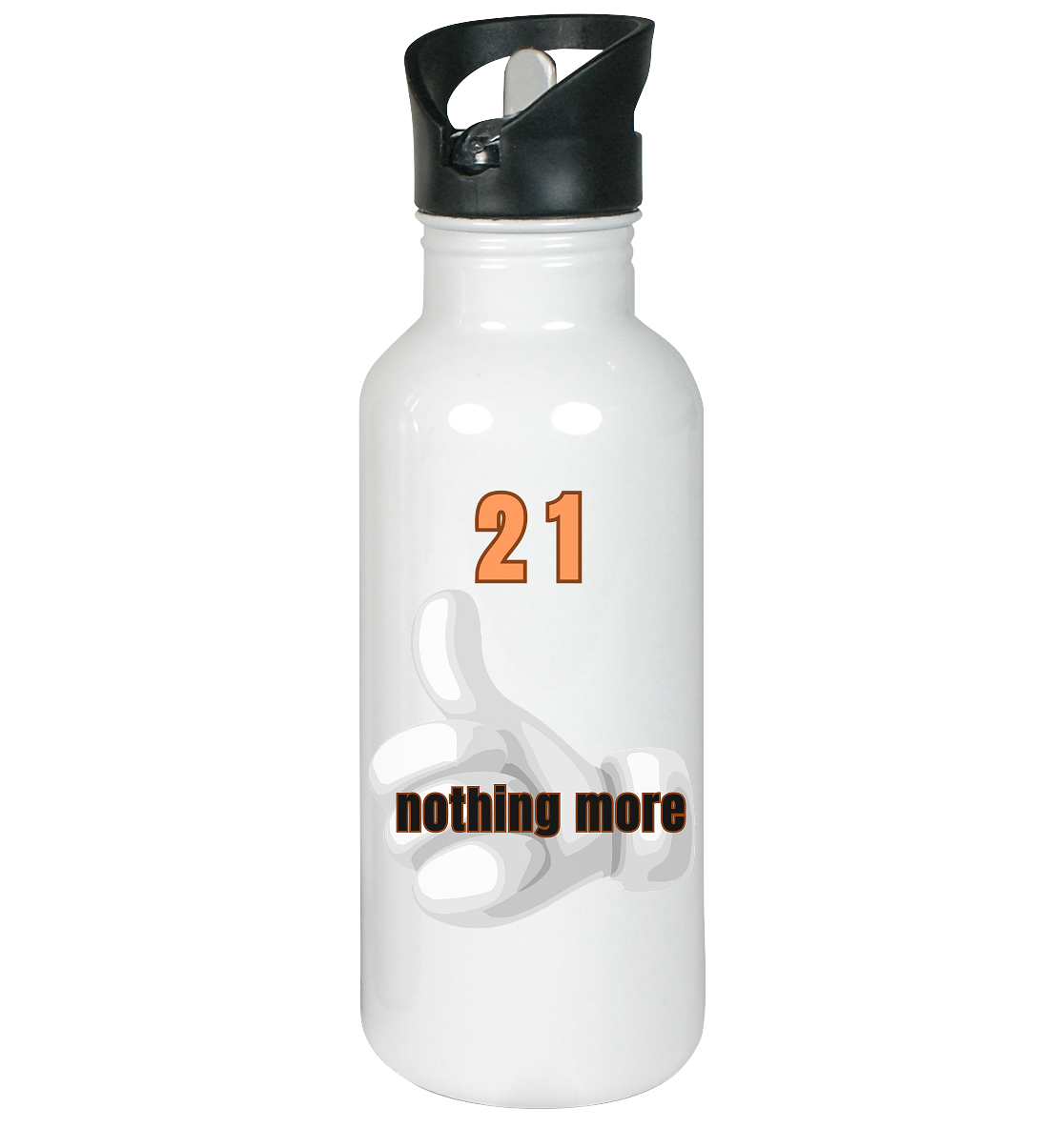 21 - nothing more - thumb up - Edelstahl-Trinkflasche