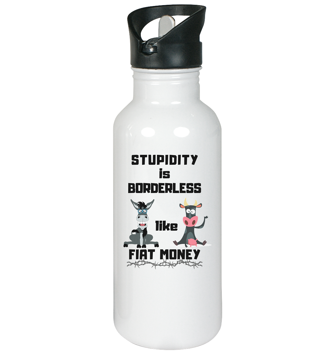 STUPIDITY is BORDERLESS like FIAT MONEY (Esel & Kuh-Grafik)  - Edelstahl-Trinkflasche