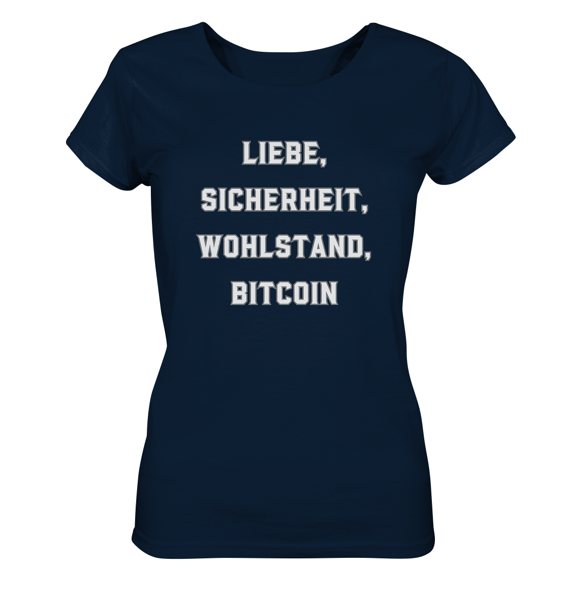 LIEBE, SICHERHEIT, WOHLSTAND, BITCOIN - Ladies Collection  - Ladies Organic Basic Shirt