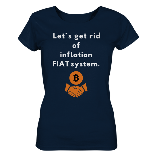 Let`s get rid of inflation FIAT system (Ladies Collection 21% Rabatt bis zum Halving 2024) - Ladies Organic Basic Shirt