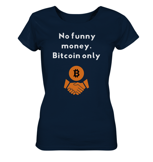 No funny money. Bitcoin only (Ladies Collection 21% Rabatt bis zum Halving 2024)  - Ladies Organic Basic Shirt