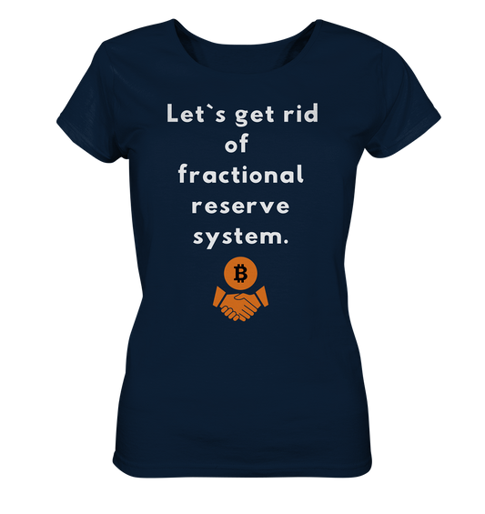 Let`s get rid of fractional reserve system (Ladies Collection 21% Rabatt bis zum Halving 2024) - Ladies Organic Basic Shirt