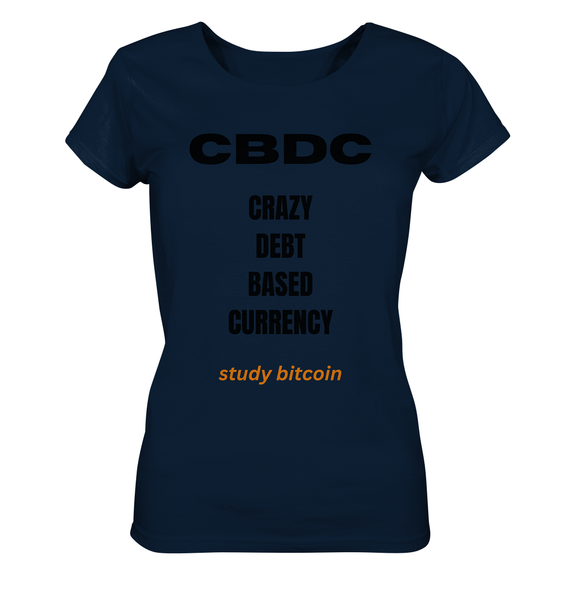 CBDC - CRAZY DEBT BASED CURRENCY - study bitcoin  (Text only - Ladies Collection 21% Rabatt bis zum Halving 2024)  - Ladies Organic Basic Shirt