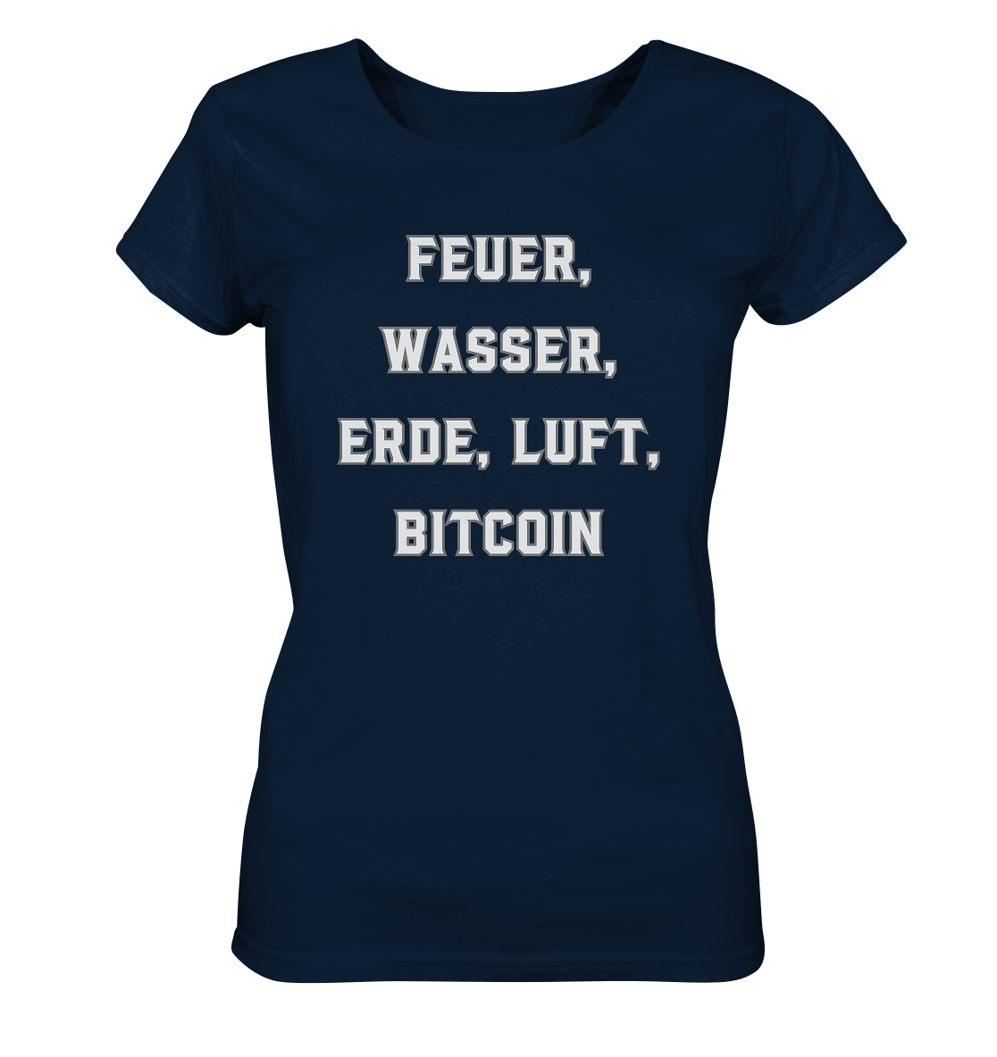 FEUER, WASSER, ERDE, LUFT, BITCOIN- Ladies Collection  - Ladies Organic Basic Shirt