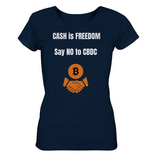 CASH is FREEDOM, Say NO to CBDC (Ladies Collection 21% Rabatt bis zum Halving 2024)  - Ladies Organic Basic Shirt