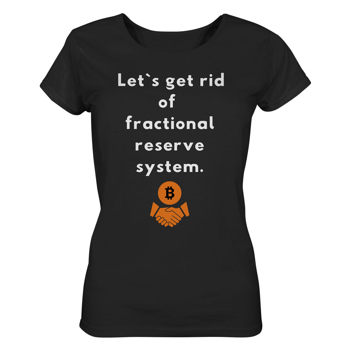 Let`s get rid of fractional reserve system (Ladies Collection 21% Rabatt bis zum Halving 2024) - Ladies Organic Basic Shirt