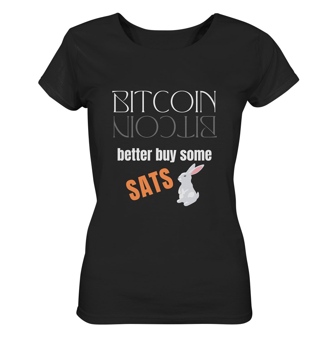 BITCOIN better buy some SATS (Spiegelschrift & Bunny) - LADIES COLLECTION 21% automat. Rabatt bis zum Halving 2024  - Ladies Organic Basic Shirt