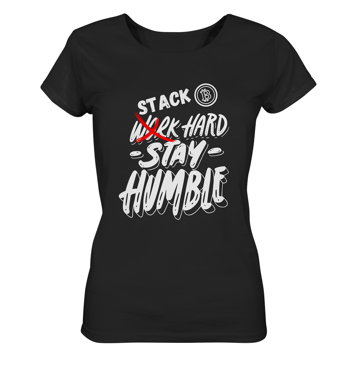 STACK HARD - STAY HUMBLE - LADIES COLLECTION 21% automat. Rabatt bis zum Halving 2024   - Ladies Organic Basic Shirt