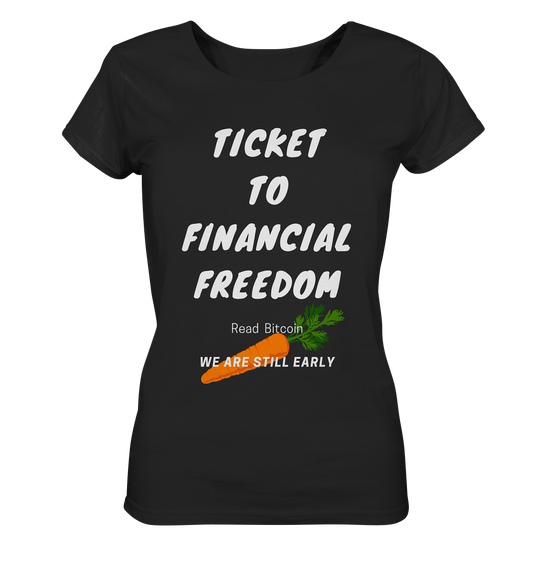 TICKET TO FINANCIAL FREEDOM (Carrot Version) Read Bitcoin - We are still early - LADIES COLLECTION 21% automat. Rabatt bis zum Halving 2024    - Ladies Organic Basic Shirt