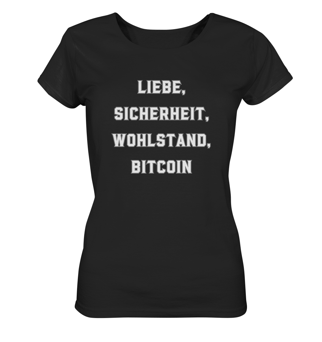 LIEBE, SICHERHEIT, WOHLSTAND, BITCOIN - Ladies Collection  - Ladies Organic Basic Shirt