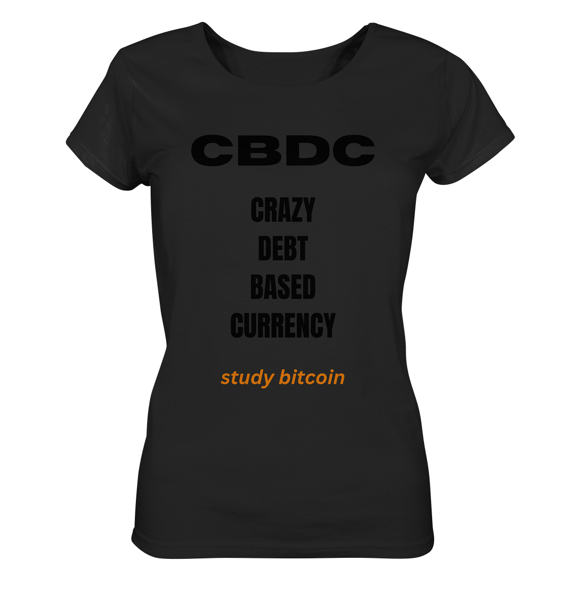 CBDC - CRAZY DEBT BASED CURRENCY - study bitcoin  (Text only - Ladies Collection 21% Rabatt bis zum Halving 2024)  - Ladies Organic Basic Shirt