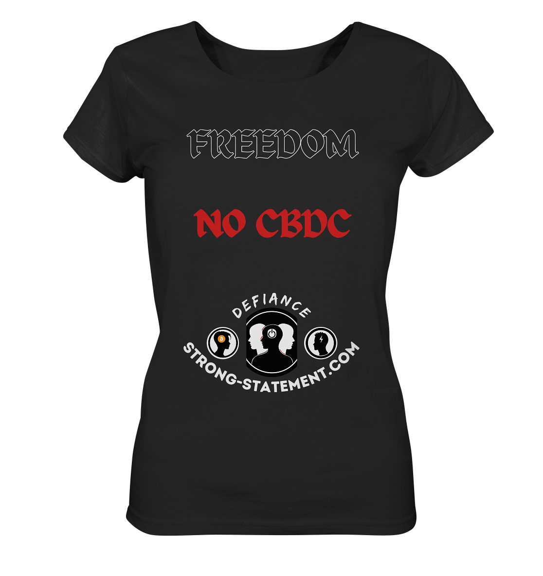 FREEDOM - NO CBDC - DEFIANCE - STRONG-STATEMENT:COM (Ladies Collection 21% Rabatt bis zum Halving 2024) - Ladies Organic Basic Shirt