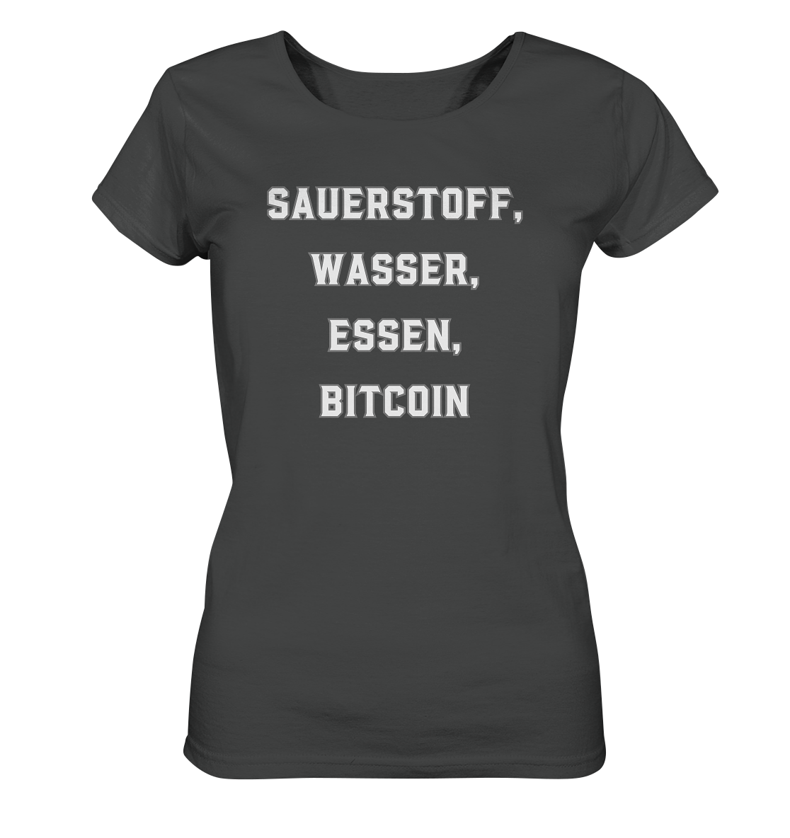 SAUERSTOFF, WASSER, ESSEN, BITCOIN- Ladies Collection   - Ladies Organic Basic Shirt