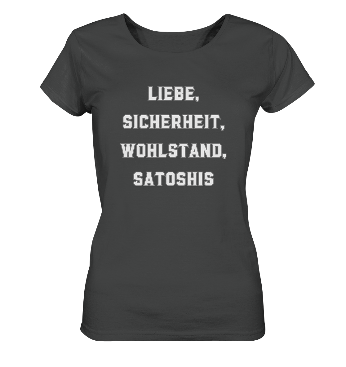 LIEBE, SICHERHEIT, WOHLSTAND, SATOSHIS - Ladies Collection  - Ladies Organic Basic Shirt