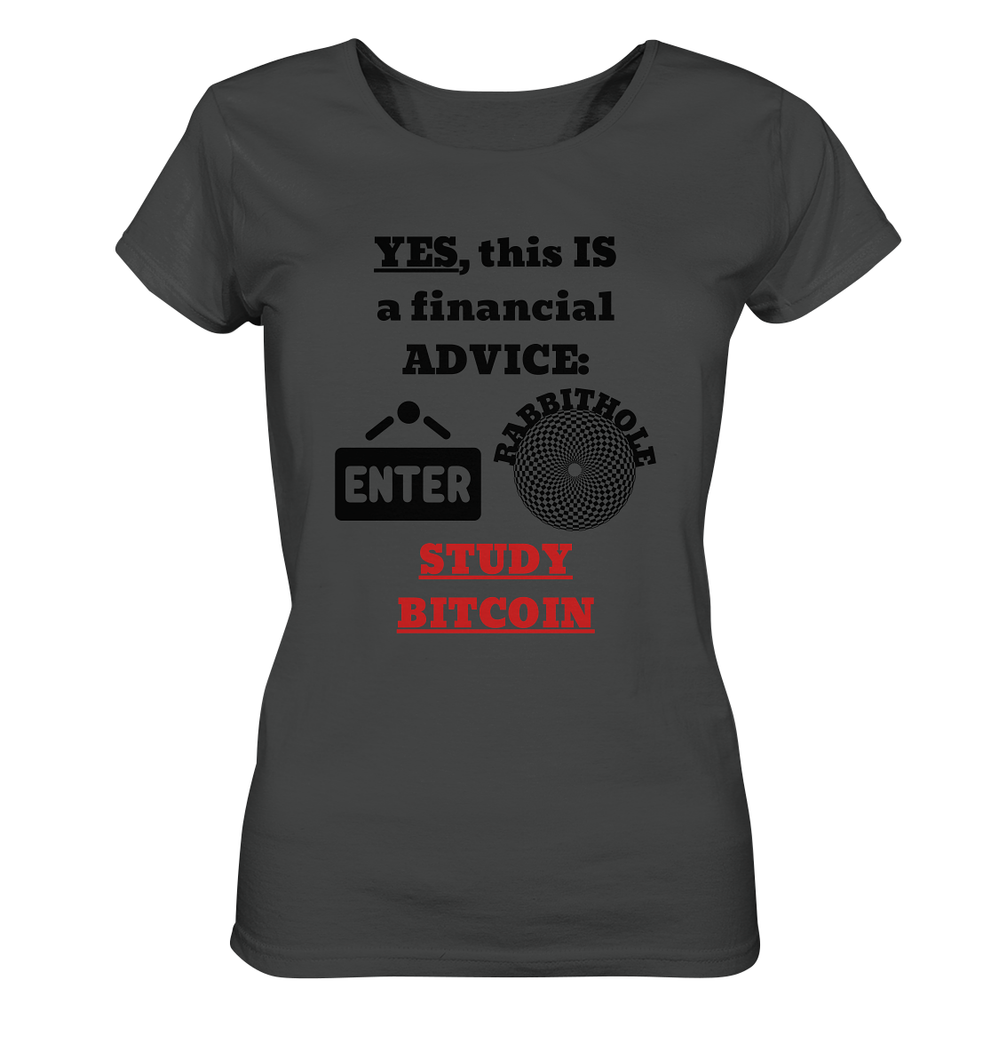 YES, this IS a financial ADVICE: ENTER - RABBITHOLE (Grafiken) - STUDY BITCOIN (Ladies Collection 21% Rabatt bis zum Halving 2024) - Ladies Organic Basic Shirt