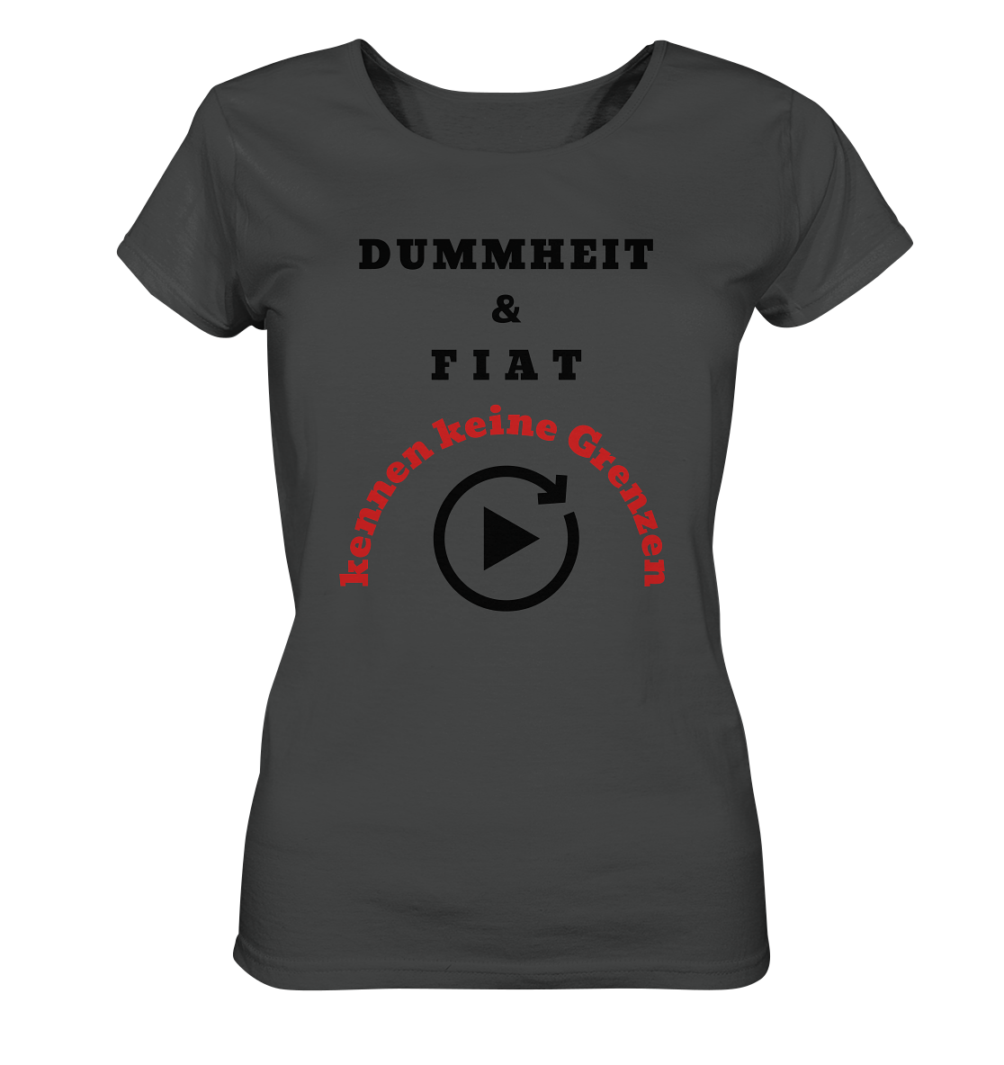 DUMMHEIT & FIAT kennen keine Grenzen (ROT) # PLAYBUTTON UNENDLICH # (Ladies Collection 21% Rabatt bis zum Halving 2024)  - Ladies Organic Basic Shirt